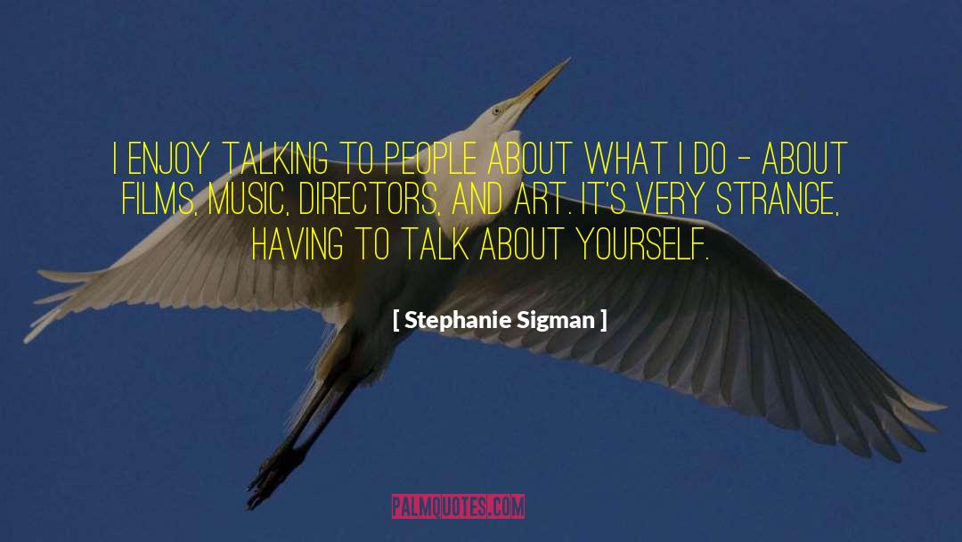 Art Directors quotes by Stephanie Sigman