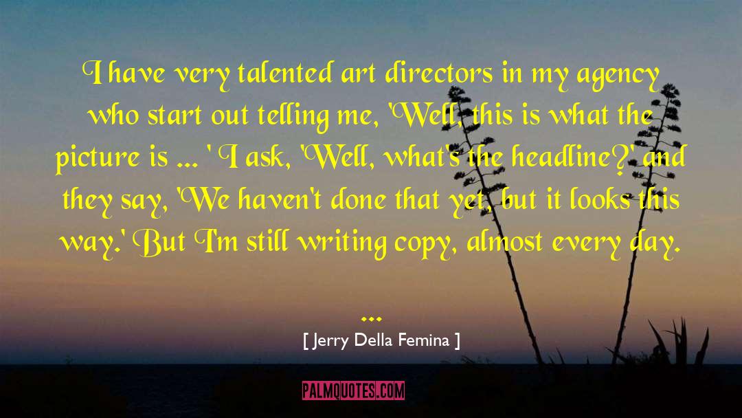 Art Directors quotes by Jerry Della Femina