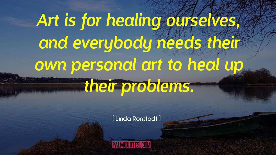 Art Healing quotes by Linda Ronstadt