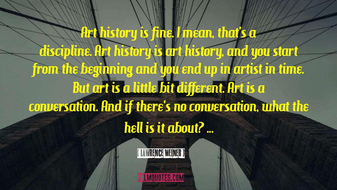 Art History quotes by Lawrence Weiner