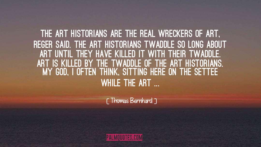 Art History quotes by Thomas Bernhard