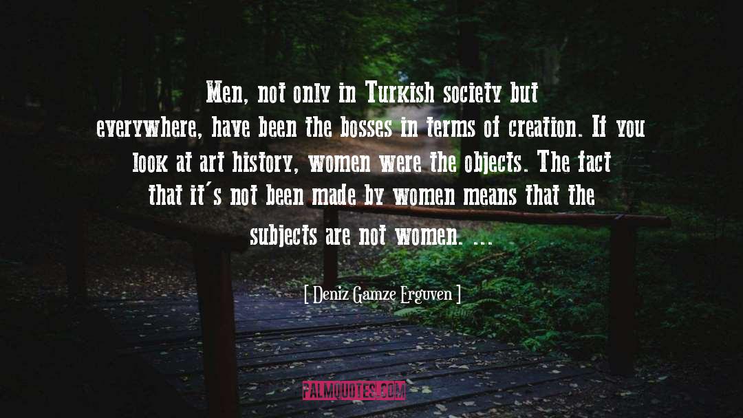 Art History quotes by Deniz Gamze Erguven