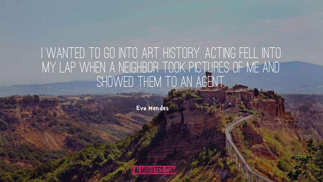 Art History quotes by Eva Mendes