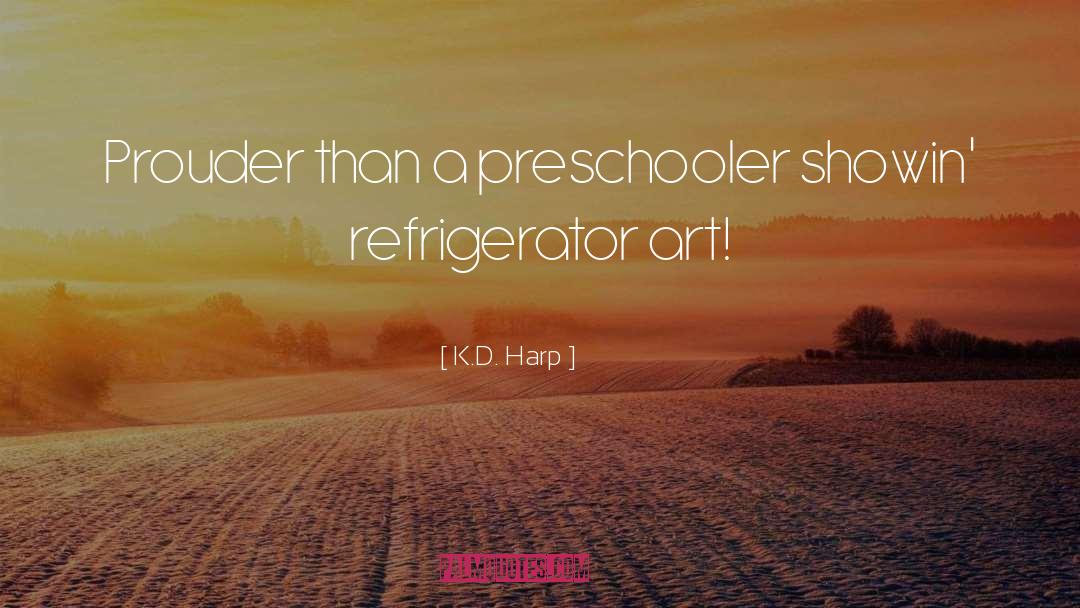 Art Humor quotes by K.D. Harp