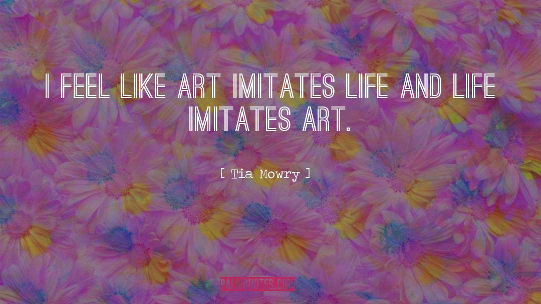 Art Imitates Life quotes by Tia Mowry