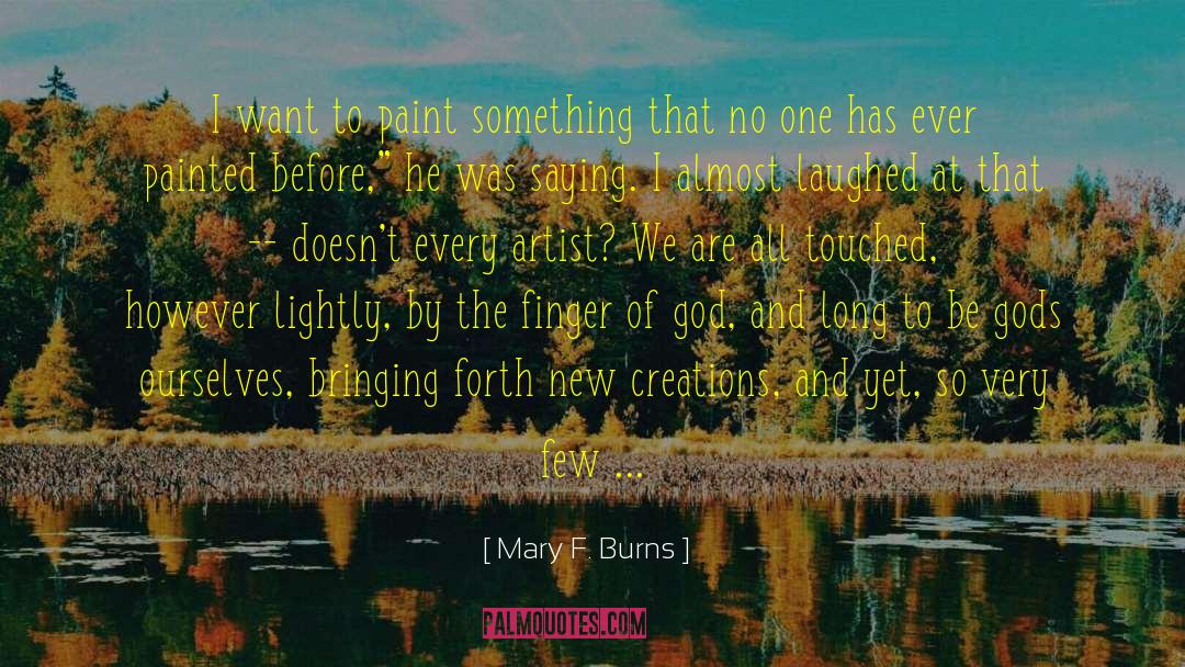 Art In Fiction quotes by Mary F. Burns