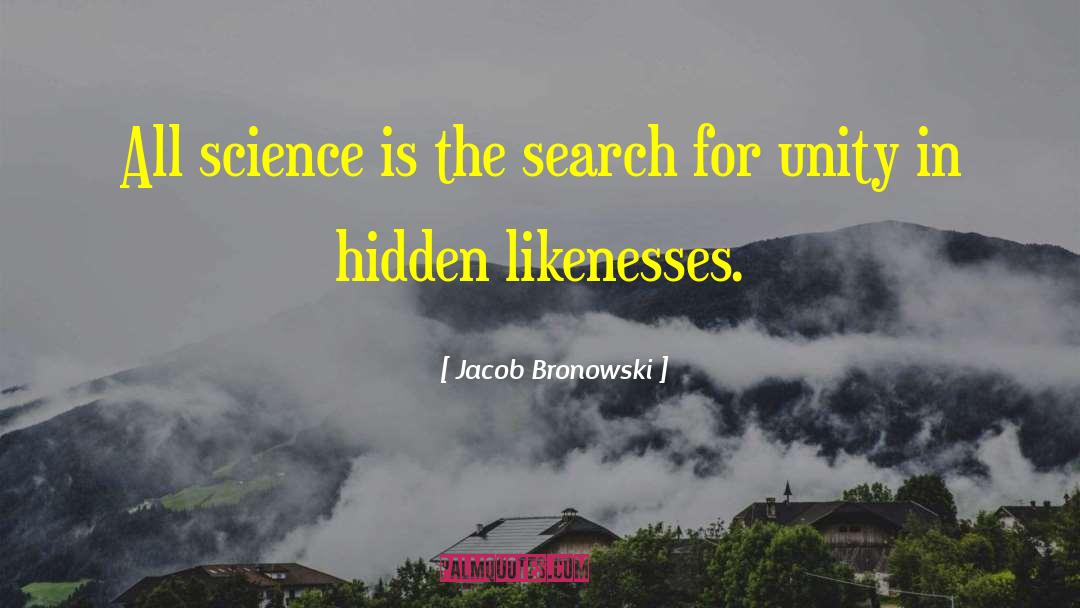 Art In Science quotes by Jacob Bronowski