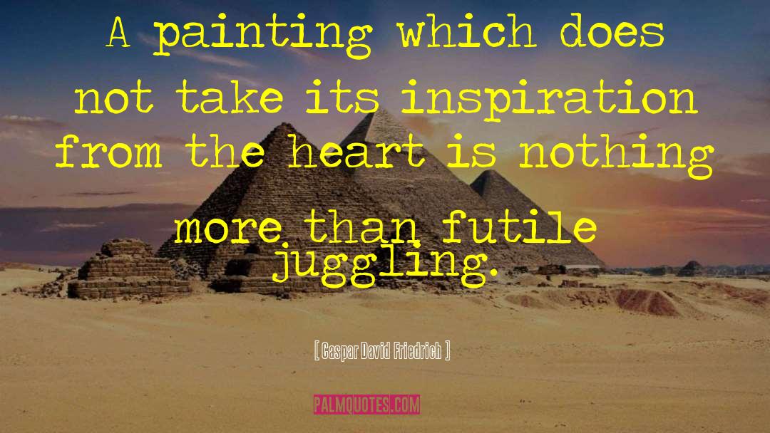 Art Inspiration quotes by Caspar David Friedrich