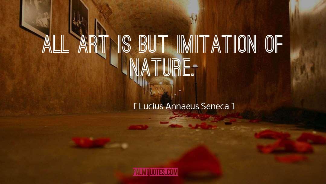 Art Is quotes by Lucius Annaeus Seneca