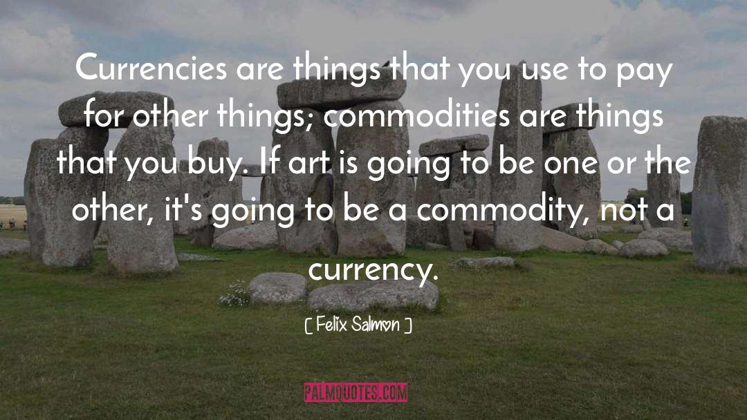 Art Is quotes by Felix Salmon