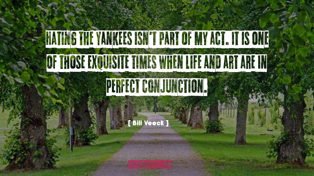 Art Life Judgement quotes by Bill Veeck