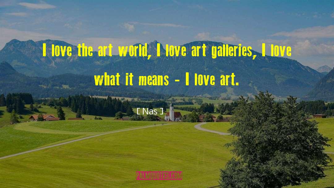 Art Love quotes by Nas