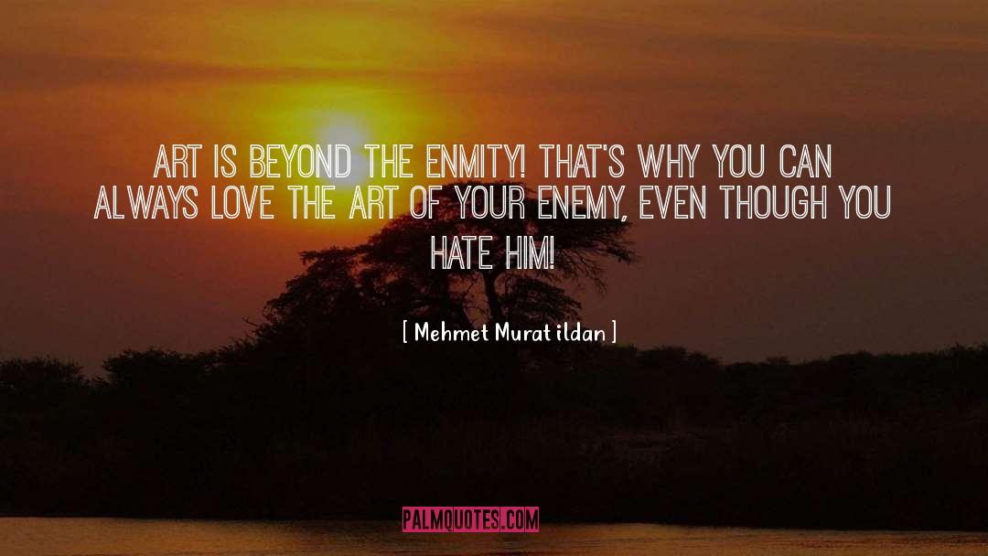 Art Love quotes by Mehmet Murat Ildan