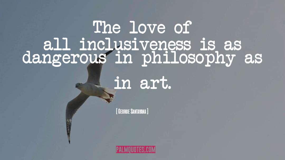 Art Love quotes by George Santayana