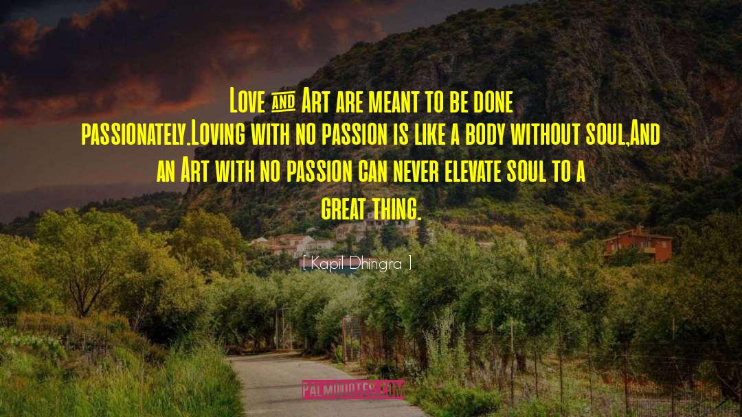 Art Love quotes by Kapil Dhingra
