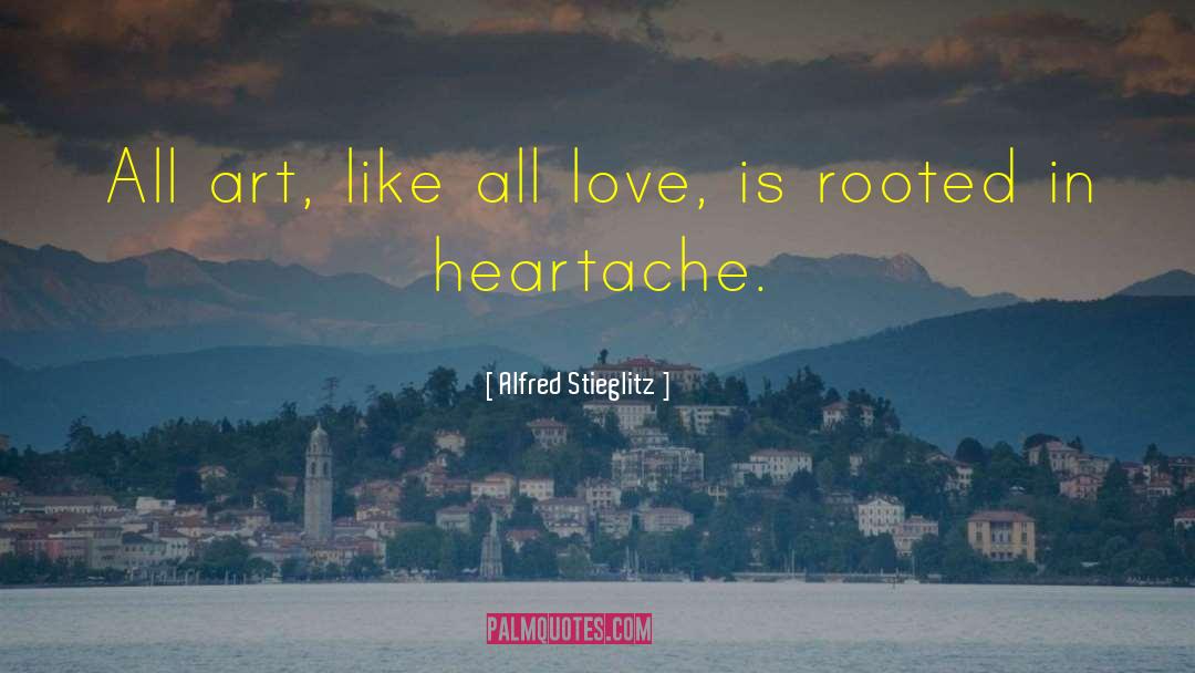 Art Love quotes by Alfred Stieglitz