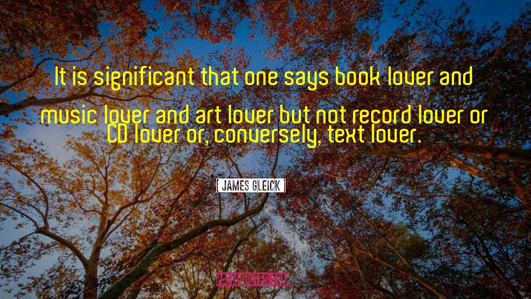 Art Lover quotes by James Gleick