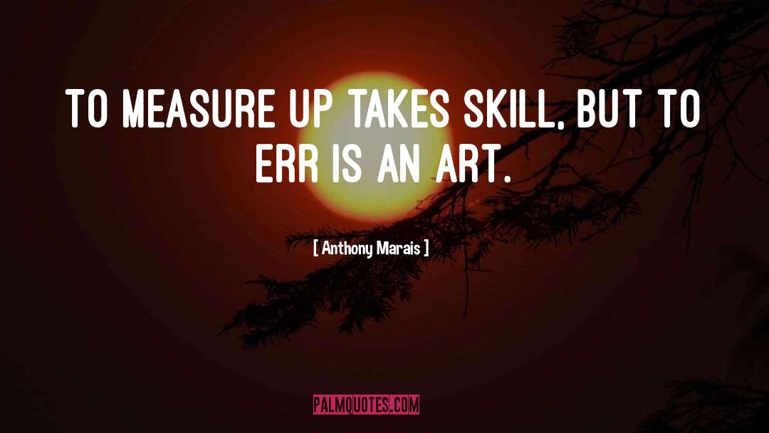 Art Making quotes by Anthony Marais