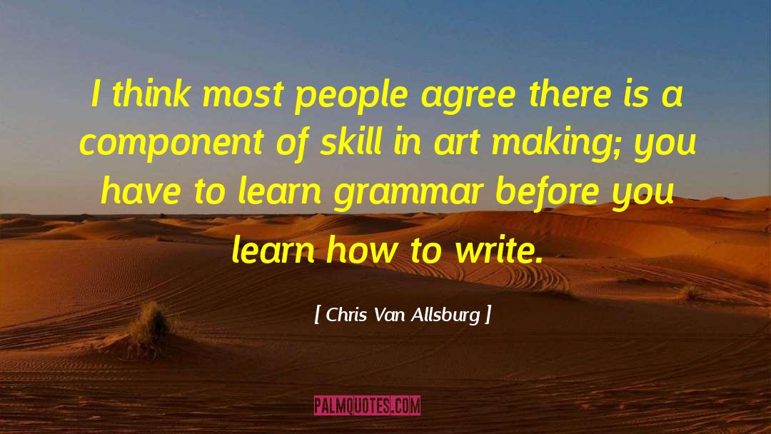 Art Making quotes by Chris Van Allsburg