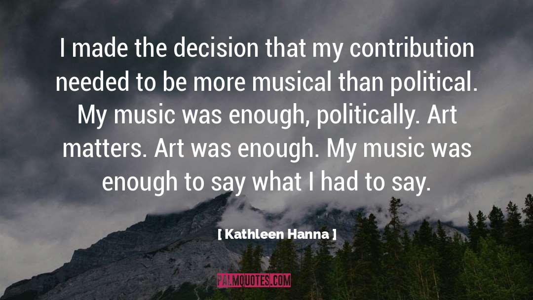 Art Matters quotes by Kathleen Hanna