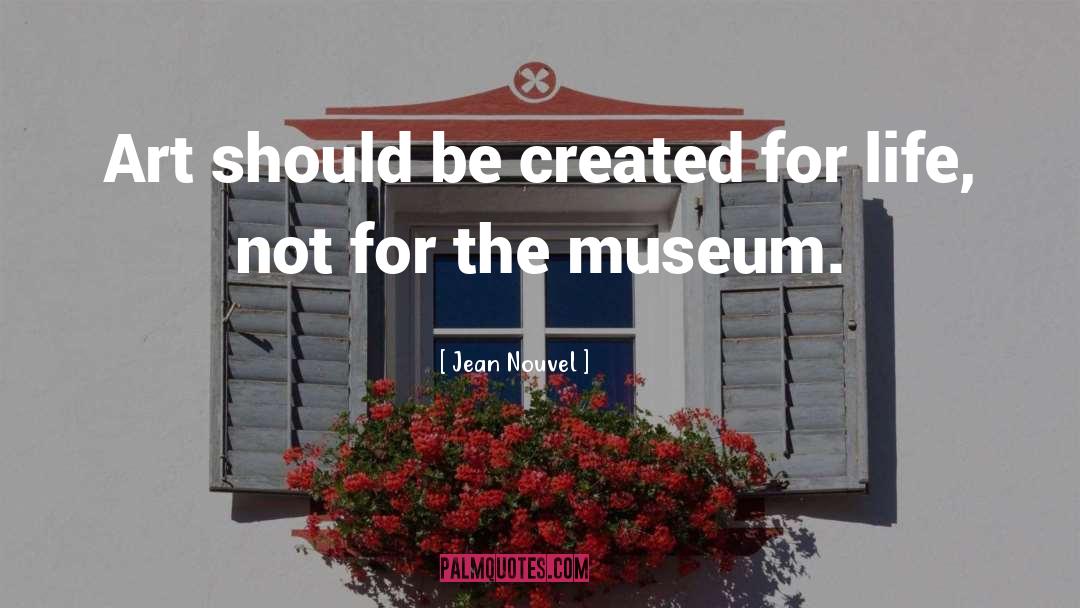 Art Museum quotes by Jean Nouvel