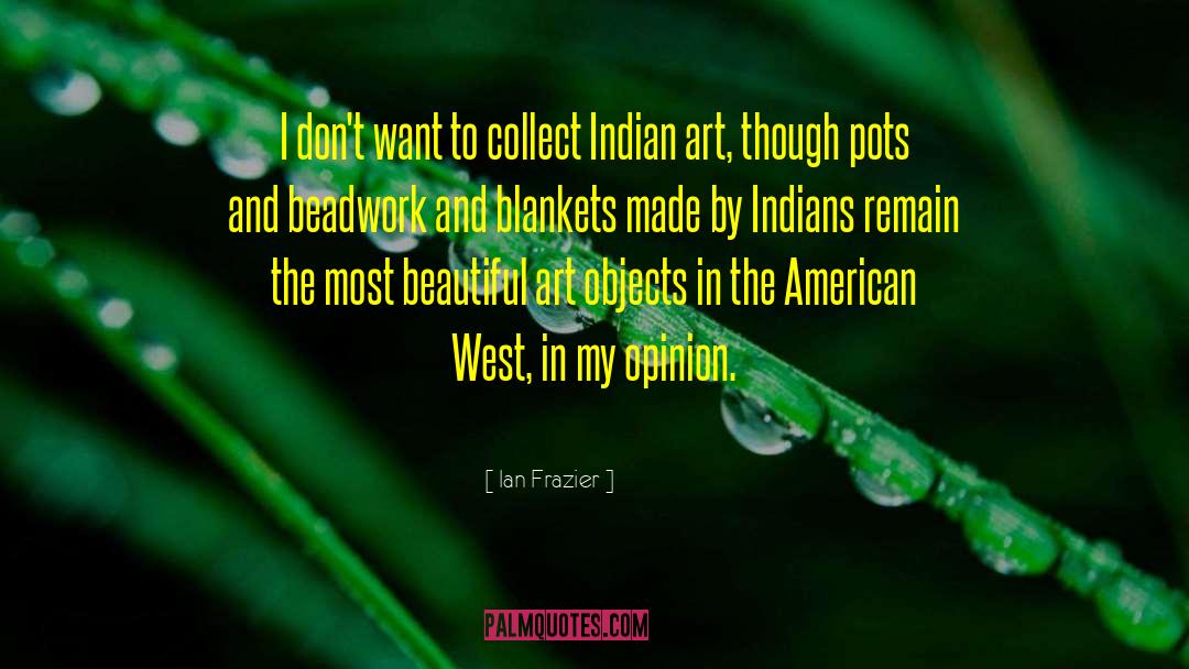Art Objects quotes by Ian Frazier