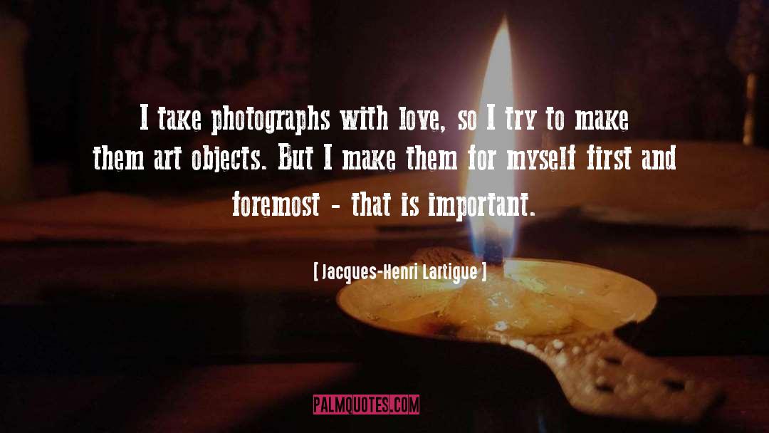 Art Objects quotes by Jacques-Henri Lartigue