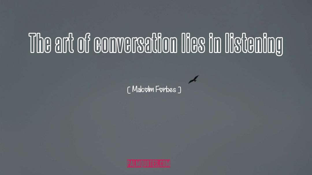 Art Of Conversation quotes by Malcolm Forbes