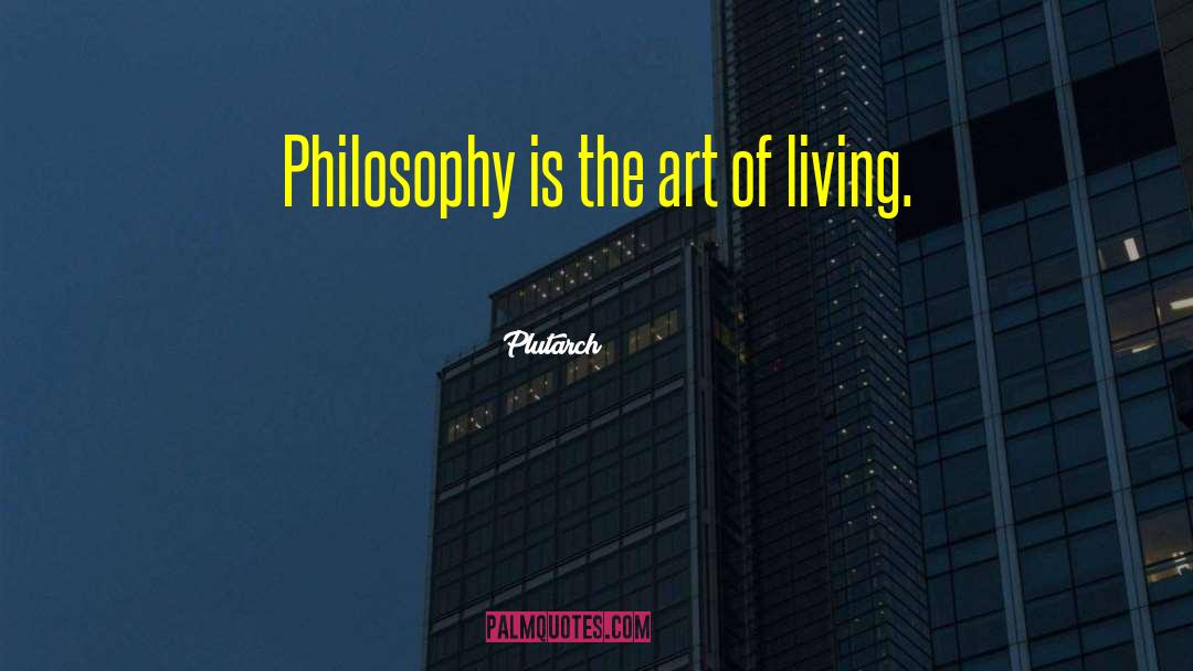 Art Of Living quotes by Plutarch