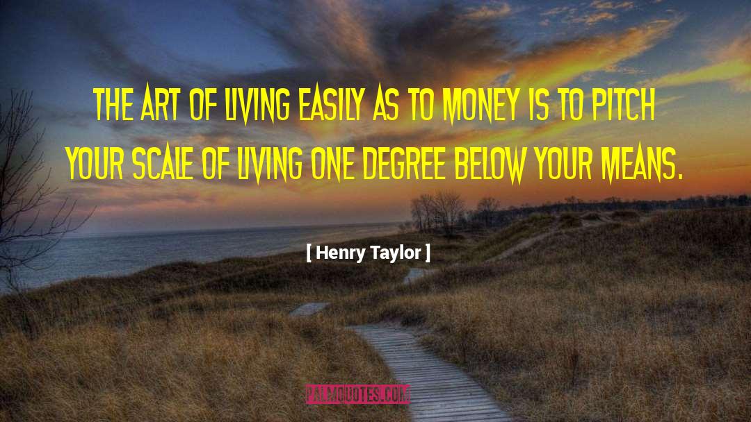Art Of Living quotes by Henry Taylor