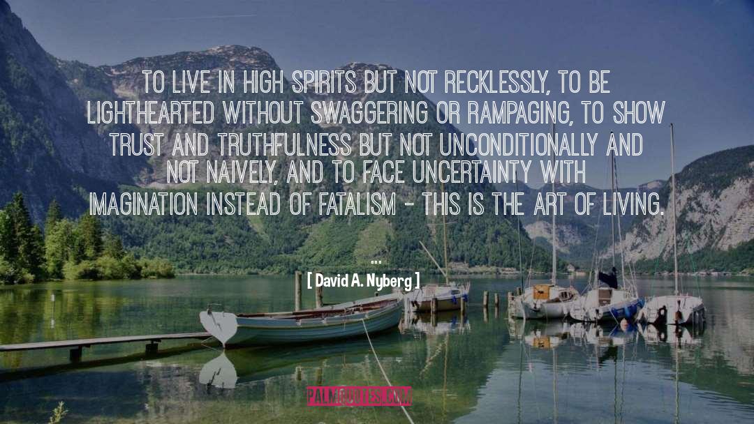 Art Of Living quotes by David A. Nyberg