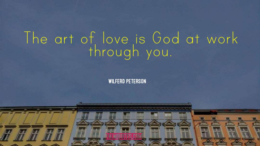 Art Of Love quotes by Wilferd Peterson