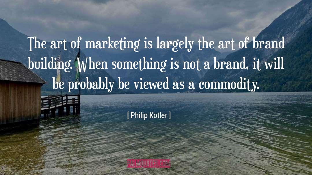 Art Of Marketing quotes by Philip Kotler