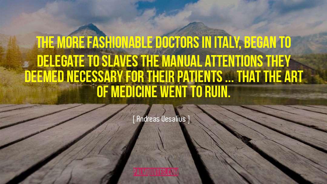 Art Of Medicine quotes by Andreas Vesalius