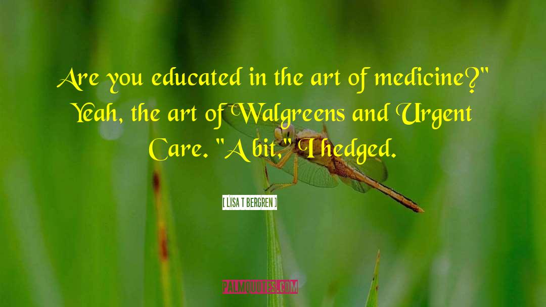 Art Of Medicine quotes by Lisa T Bergren