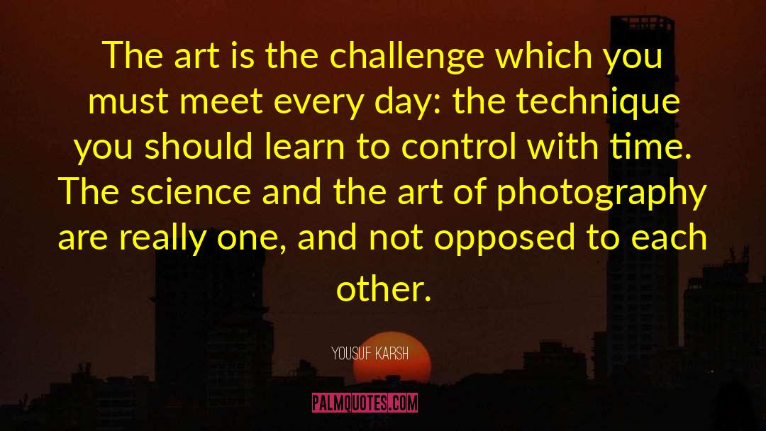 Art Of Photography quotes by Yousuf Karsh