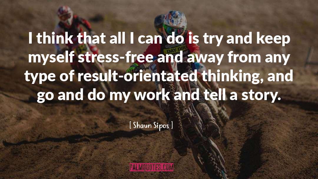 Art Of Stress Free Living quotes by Shaun Sipos