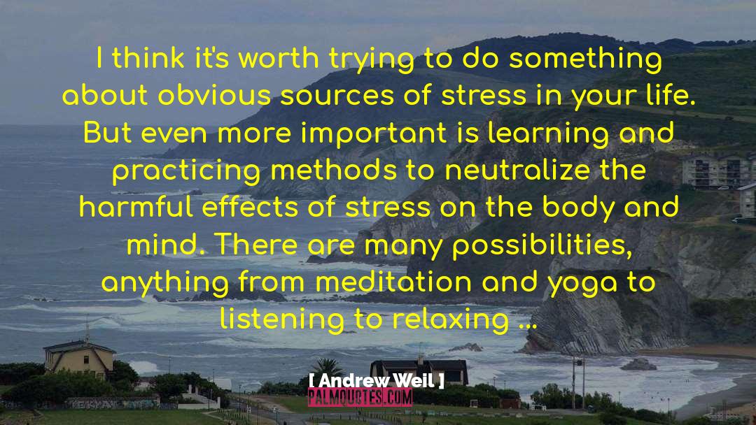 Art Of Stress Free Living quotes by Andrew Weil