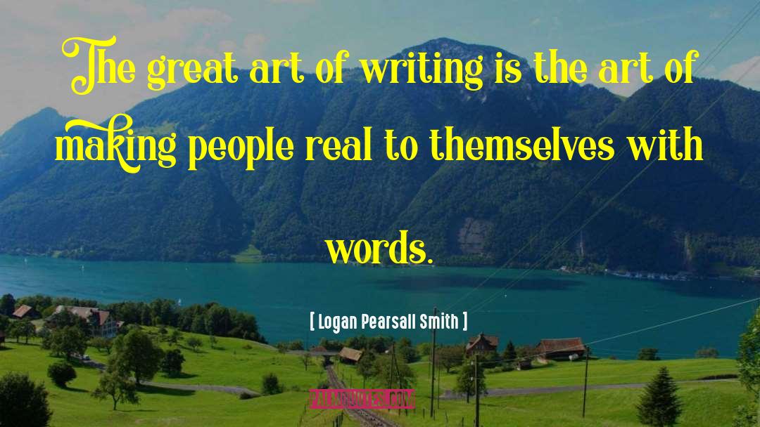 Art Of Writing quotes by Logan Pearsall Smith