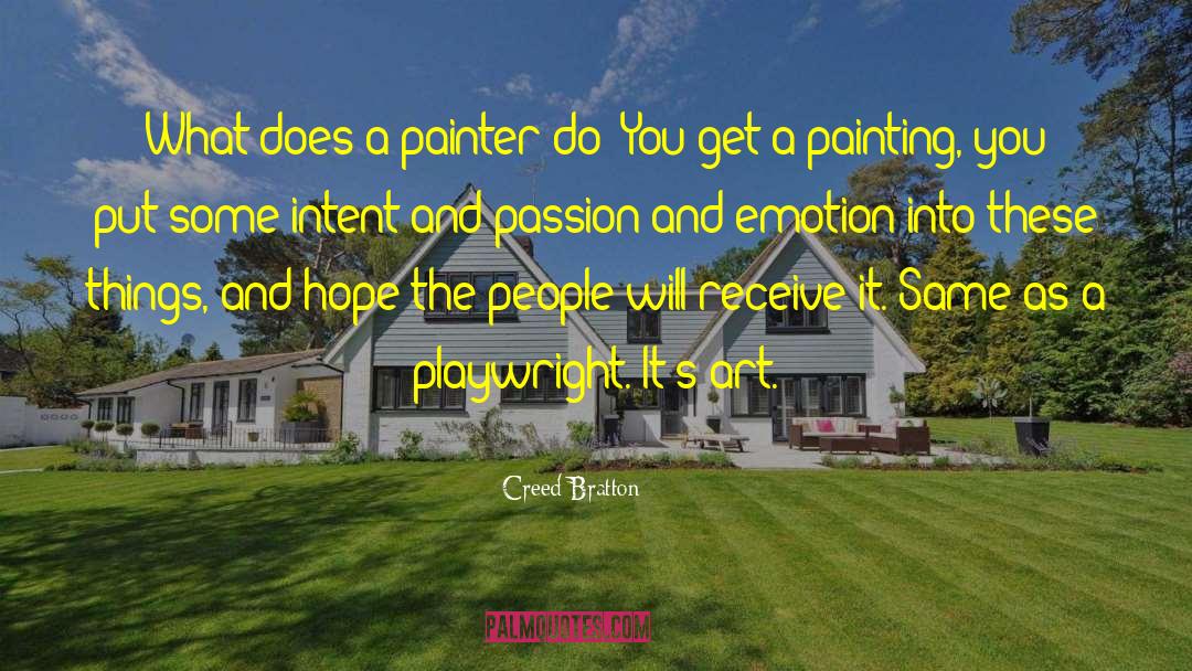 Art Passion quotes by Creed Bratton