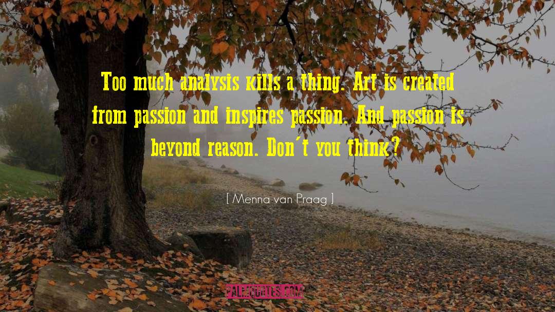 Art Passion quotes by Menna Van Praag