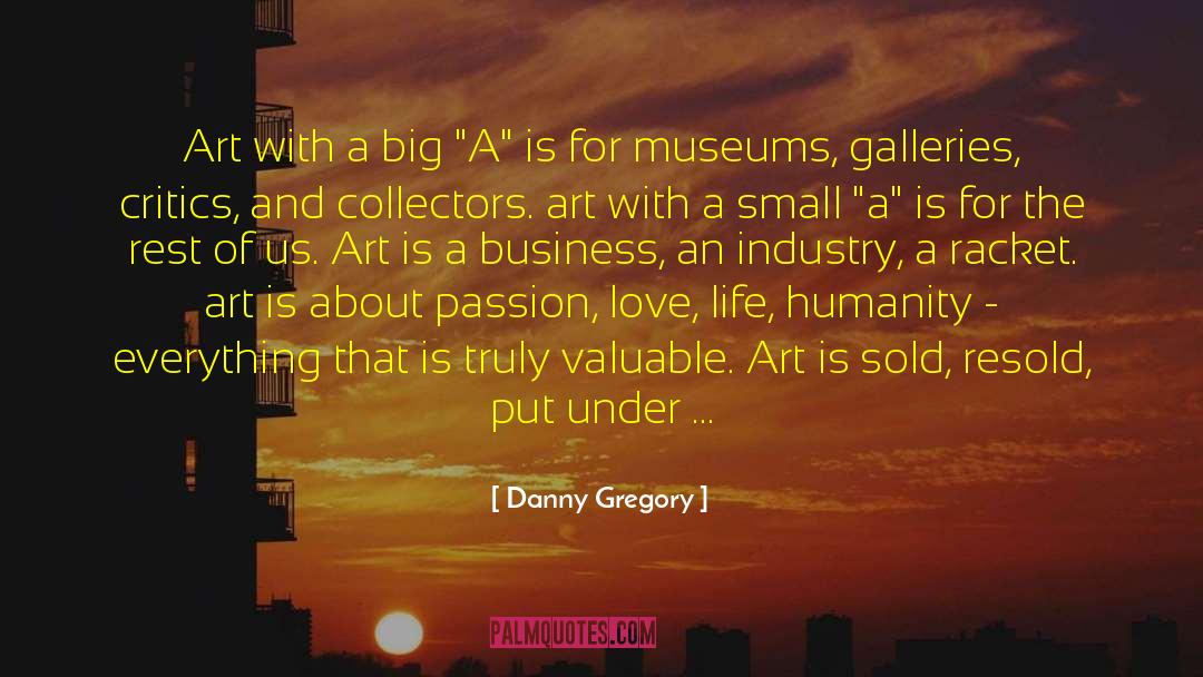 Art Passion quotes by Danny Gregory