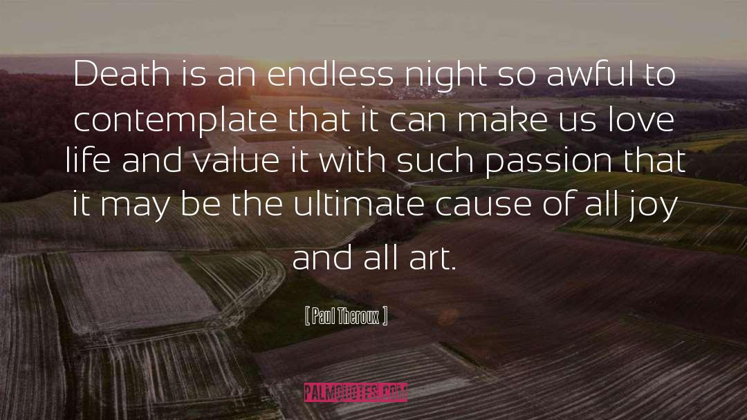 Art Passion quotes by Paul Theroux