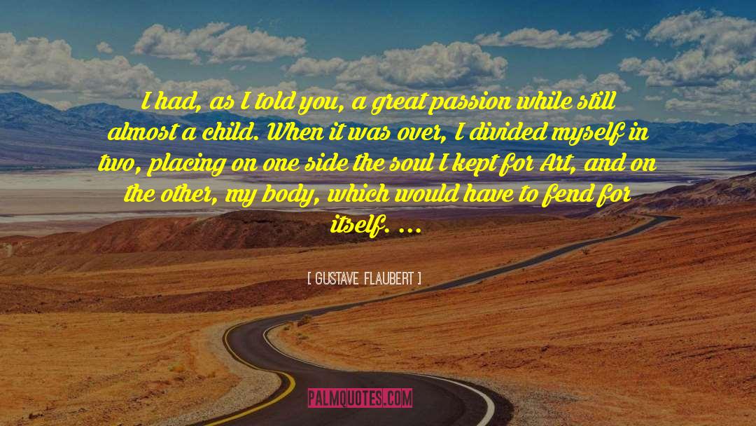 Art Passion quotes by Gustave Flaubert