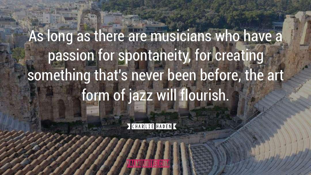Art Passion quotes by Charlie Haden