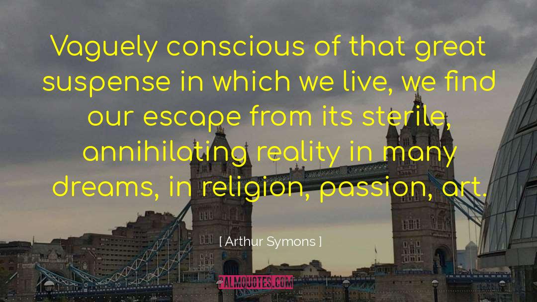 Art Passion quotes by Arthur Symons