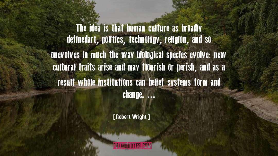 Art Politics quotes by Robert Wright