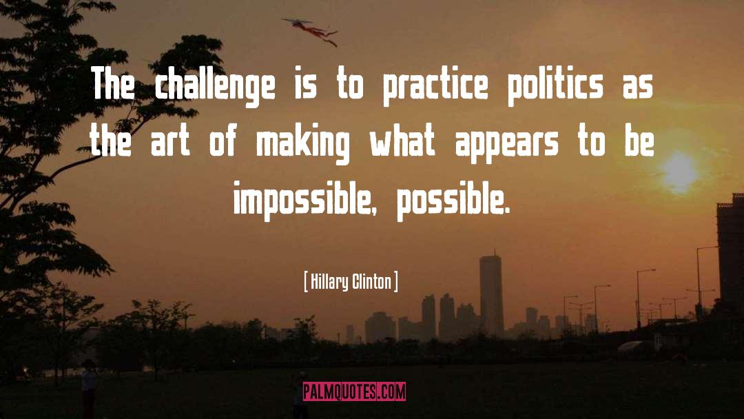 Art Politics quotes by Hillary Clinton