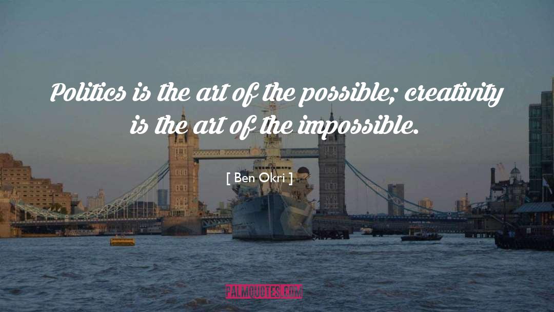 Art Politics quotes by Ben Okri