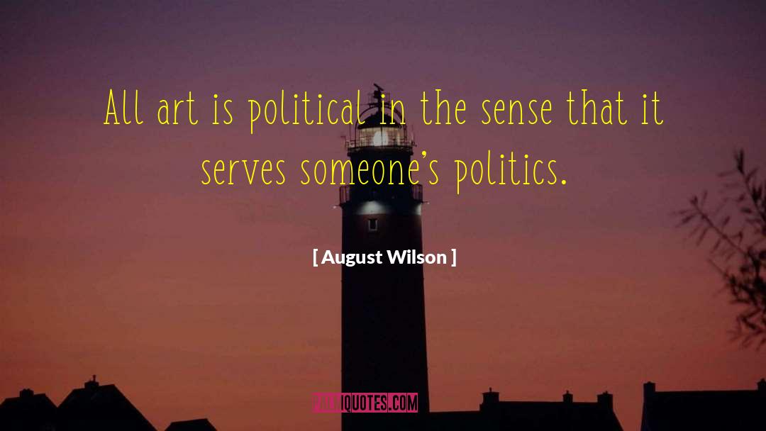 Art Politics quotes by August Wilson